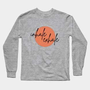 Inhale / exhale Long Sleeve T-Shirt